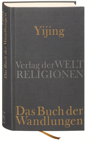 Yijing – Das Buch der Wandlungen von Schilling,  Dennis