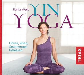 Yin Yoga (Hörbuch) von Weis,  Ranja