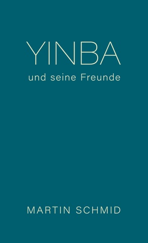 Yinba und seine Freunde von Schmid,  Martin