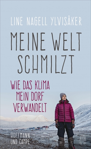 Meine Welt schmilzt von Canal,  Anne von, Ylvisaker,  Line Nagell