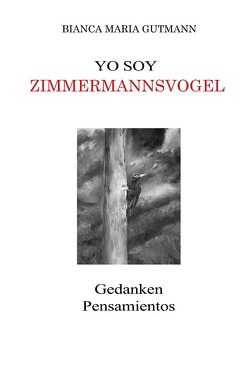 Yo Soy Zimmermannsvogel von Gutmann,  Bianca Maria, Sánchez Pizarro,  Santiago M.