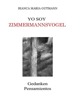 Yo Soy Zimmermannsvogel von Gutmann,  Bianca Maria, Sánchez Pizarro,  Santiago M.