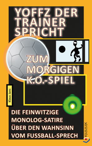 Yoffz der Trainer spricht zum morgigen K.o.-Spiel von Jans,  Klaus