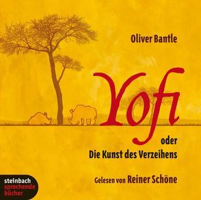 Yofi oder Die Kunst des Verzeihens von Bantle,  Oliver, Schöne,  Reiner