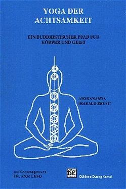 Yoga der Achtsamkeit. Ein buddhistischer Pfad für Körper und Geist von Asokananda