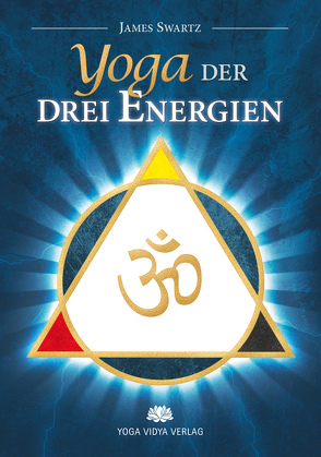 Yoga der drei Energien von Swartz,  James