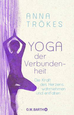 Yoga der Verbundenheit von Trökes,  Anna