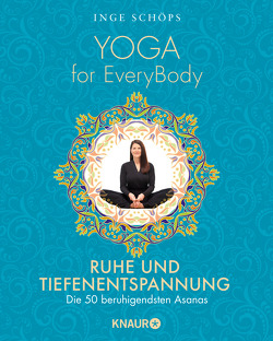 Yoga for EveryBody – Ruhe und Tiefenentspannung von Schöps,  Inge