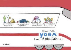 Yoga für Bahnfahrer von Puth,  Klaus