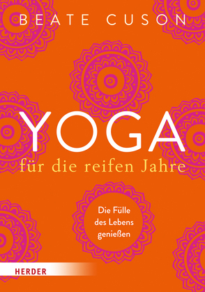 Yoga für die reifen Jahre von Cuson,  Beate