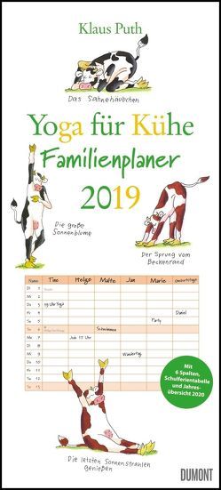 Yoga für Kühe Familienplaner 2019 – Wandkalender – Familien-Kalender mit 6 Spalten – Format 22 x 49 cm von DUMONT Kalenderverlag, Puth,  Klaus