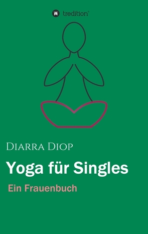 Yoga für Singles von Diop,  Diarra