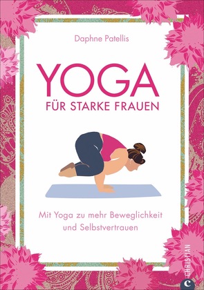 Yoga für starke Frauen von Patellis,  Daphne