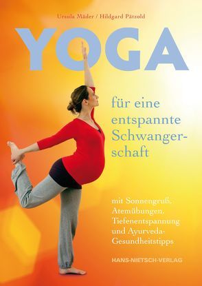 Yoga für eine entspannte Schwangerschaft von Mäder,  Ursula, Pätzold,  Hildegard