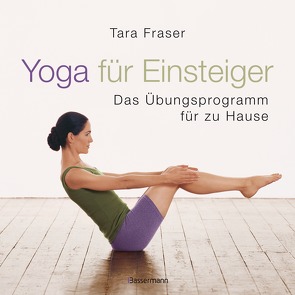 Yoga für Einsteiger von Fraser,  Tara