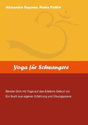 Yoga für Schwangere von Pichler,  Alexandra Susanna Maria