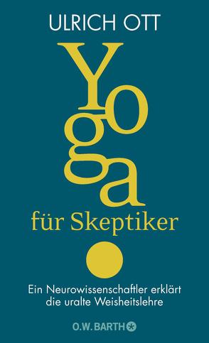 Yoga für Skeptiker von Ott,  Ulrich