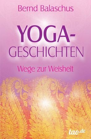 Yoga-Geschichten von Balaschus,  Bernd