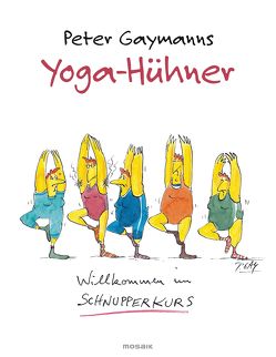 Yoga-Hühner von Gaymann,  Peter