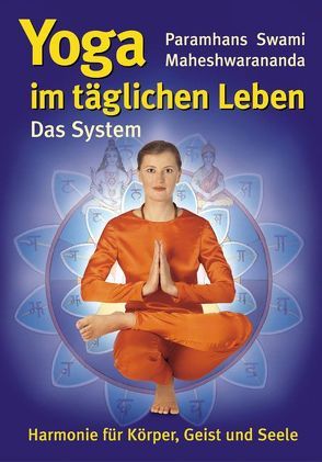 Yoga im täglichen Leben – Das System von Maheshwarananda,  Paramhans Swami