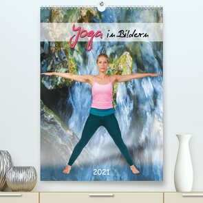 Yoga in Bildern (Premium, hochwertiger DIN A2 Wandkalender 2021, Kunstdruck in Hochglanz) von Nowack,  Andy