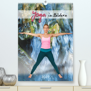 Yoga in Bildern (Premium, hochwertiger DIN A2 Wandkalender 2022, Kunstdruck in Hochglanz) von Nowack,  Andy