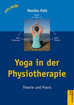 Yoga in der Physiotherapie von Pohl,  Monika