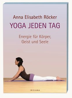 Yoga jeden Tag von Röcker,  Anna Elisabeth