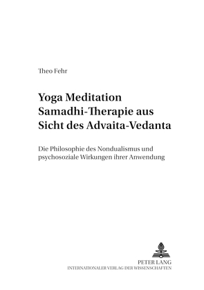 Yoga Meditation Samadhi Therapie aus Sicht des Advaita-Vedanta von Fehr,  Theo