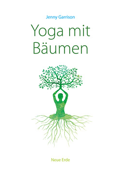 Yoga mit Bäumen von Garrison,  Jenny