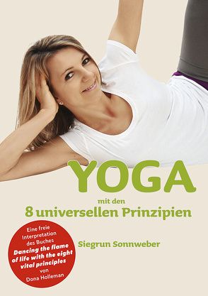 YOGA mit den 8 universellen Prinzipien von Sonnweber,  Siegrun