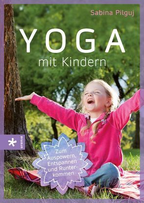 Yoga mit Kindern von Altmeyer,  Maria-Regina, Pilguj,  Sabina