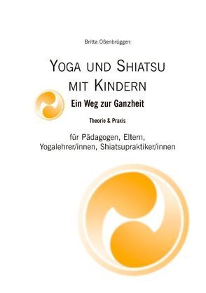 Yoga & Shiatsu mit Kindern von Oßenbrüggen,  Bitta, Oßenbüggen,  Britta