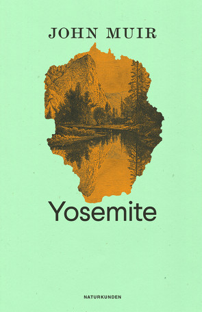 Yosemite von Henninger,  Max, Lindenlaub,  Jens, Muir,  John, Ogada,  Mordecai, Schalansky,  Judith