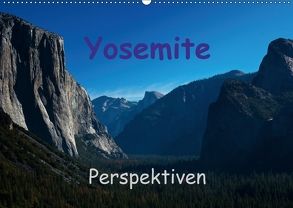 Yosemite Perspektiven (Wandkalender 2018 DIN A2 quer) von Berlin, Schoen,  Andreas