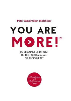 You are more! von Malchiner,  Peter Maximilian