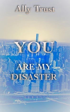 YOU ARE MY DISASTER von Trust,  Ally