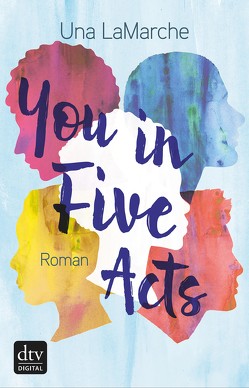 You in Five Acts von LaMarche,  Una, Singh,  Stephanie