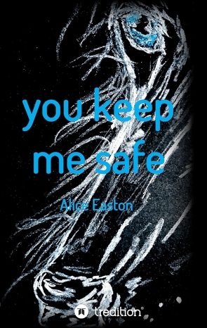 you keep me safe von Easton,  Alice