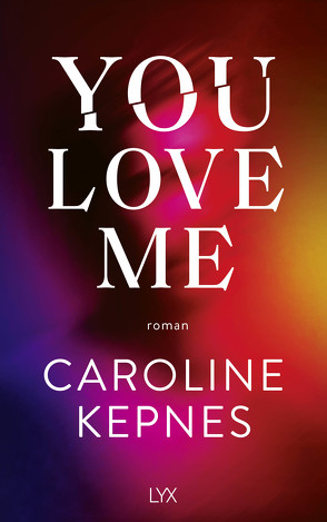 You Love Me von Kepnes,  Caroline, Reichardt,  Katrin