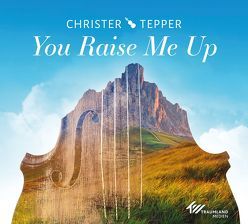 You Raise Me Up von Tepper,  Chris