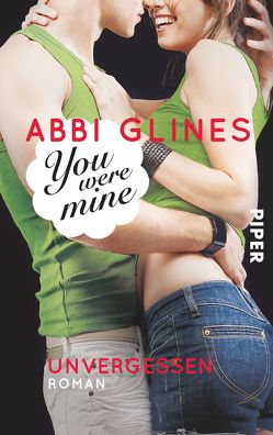 You were Mine – Unvergessen von Glines,  Abbi, Lichtblau,  Heidi