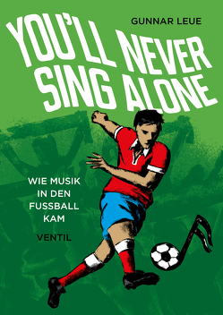 You’ll Never Sing Alone von Leue,  Gunnar