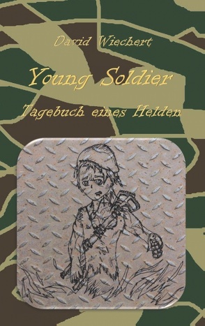 Young Soldier – Tagebuch eines Helden von Wiechert,  David