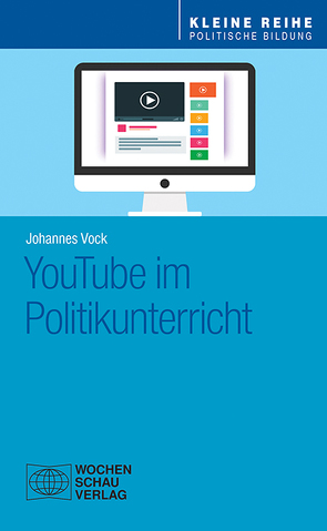 YouTube im Politikunterricht von Vock,  Johannes