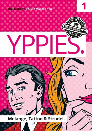 YPPIES. Melange, Tattoo & Strudel. von Mahony,  Bibi