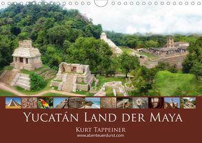 Yucatán Land der Maya (Wandkalender 2020 DIN A4 quer) von Tappeiner,  Kurt