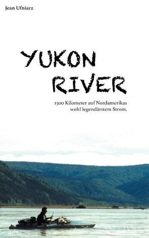 Yukon River von Ufniarz,  Jean