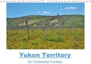 Yukon Territory – Der Nordwesten Kanadas (Wandkalender 2018 DIN A4 quer) von Selzam,  Frank