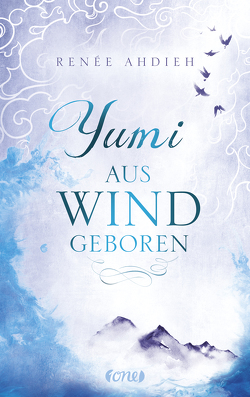 Yumi – Aus Wind geboren von Ahdieh,  Renée, Oepping,  Martina M.